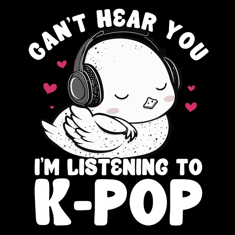 Je ne t’entends pas, j’écoute Kpop Duck K-pop