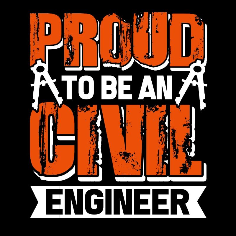 Civil Engineer Proud To Be An Civil Engineer