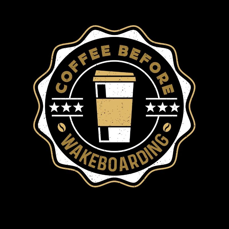 Wakeboarder Coffee Before Wakeboard Coffee Lover