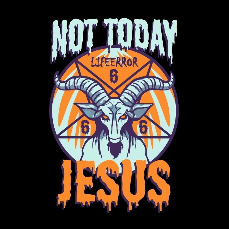 Not Today Jesus - Lifeerror