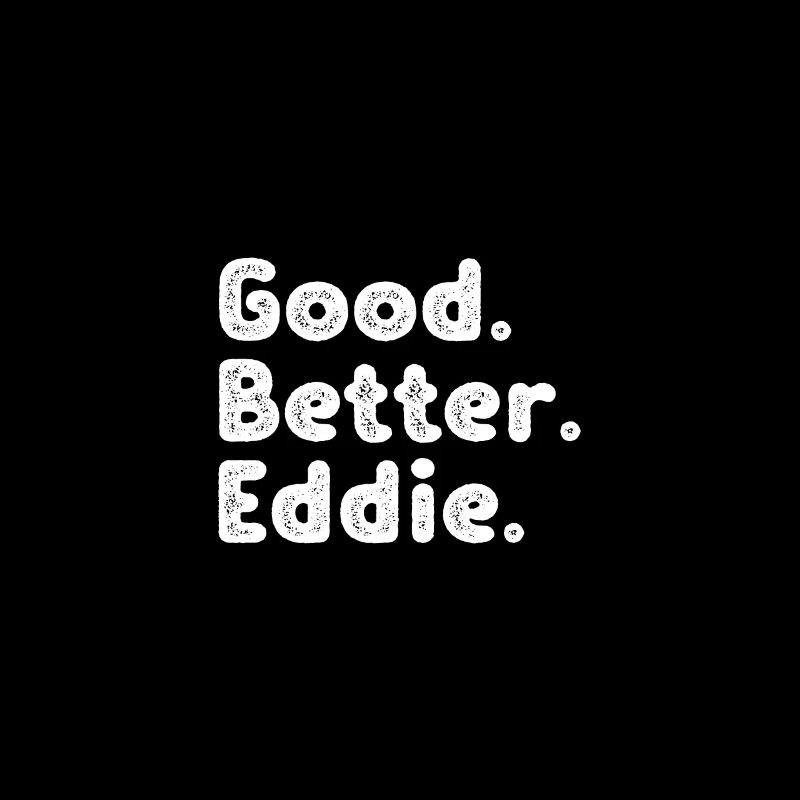 Good better Eddie