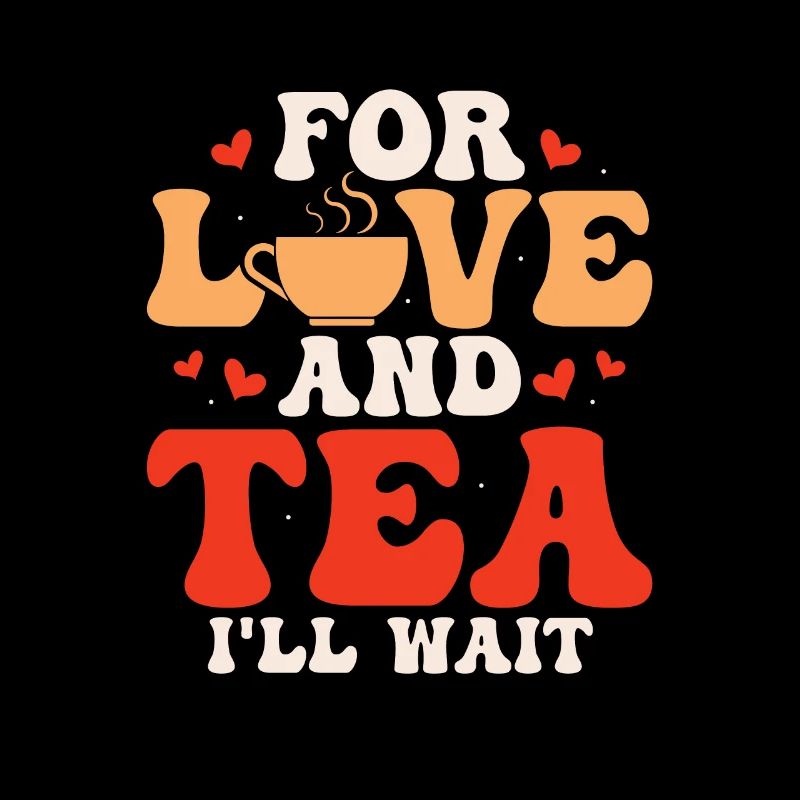 For love and tea, I'll wait Tea Drinker Mug Tea B