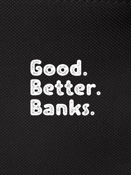 Good better Banks