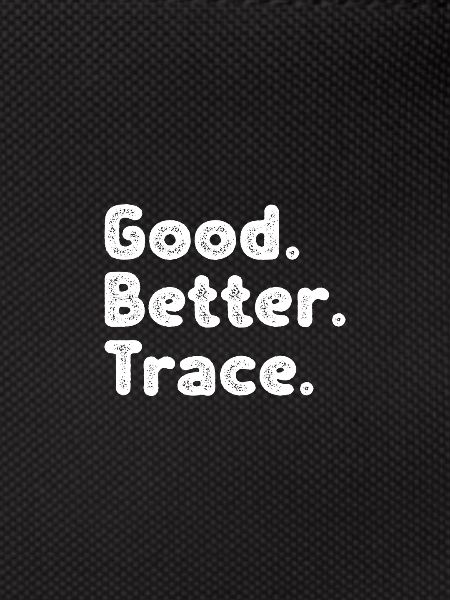 Good better Trace