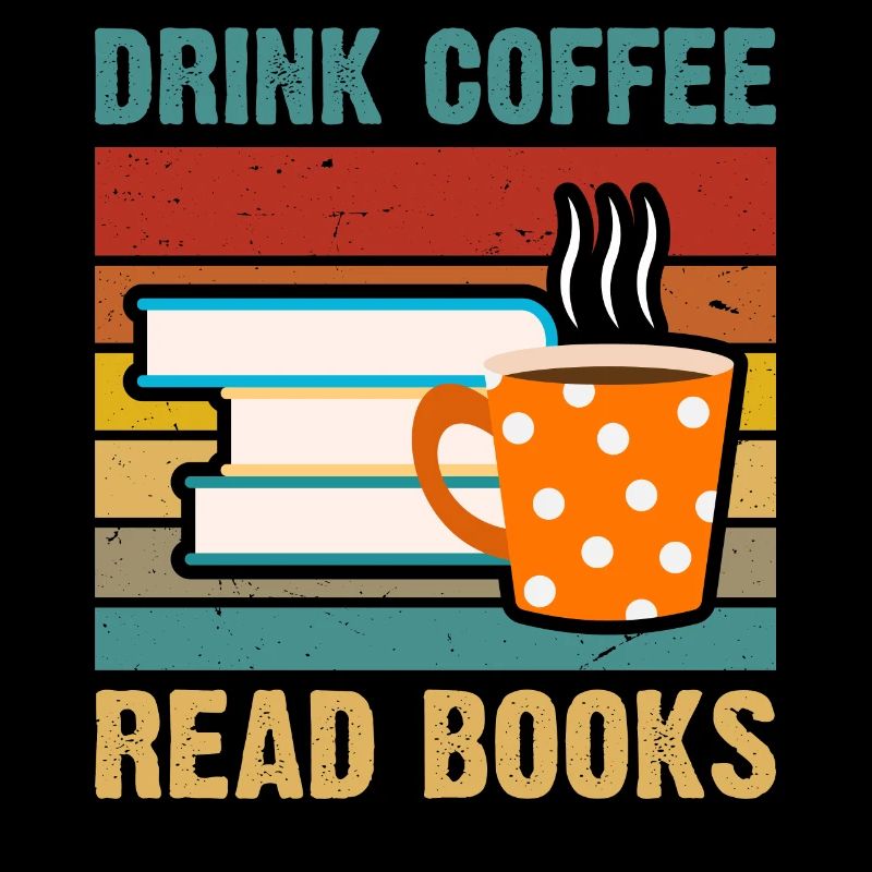 Drink coffee, read books