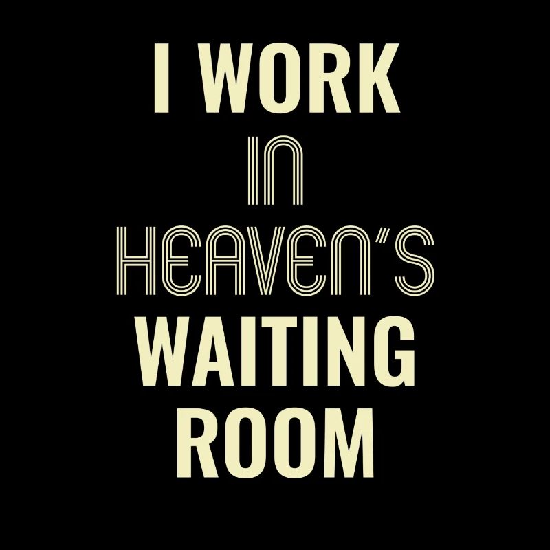Ich Arbeite Im Wartezimmer Des Himmels
