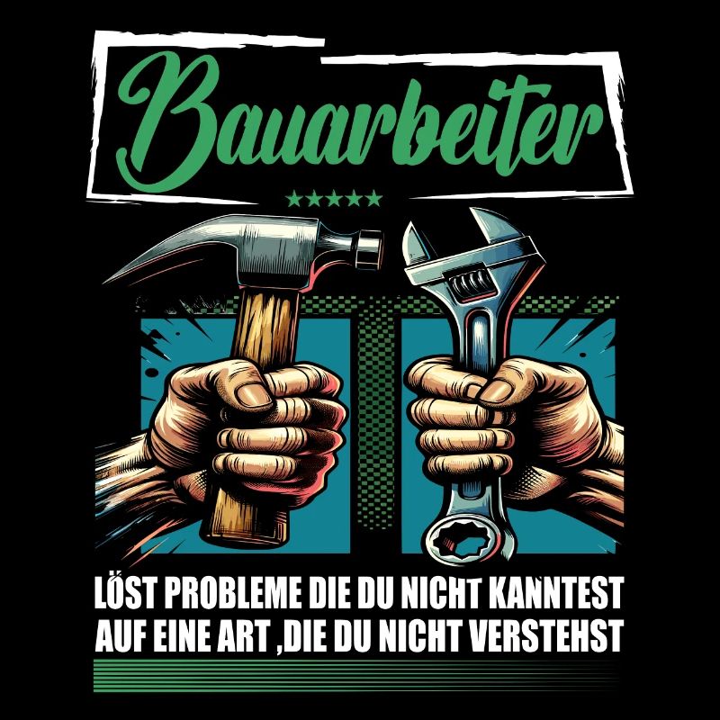 Bauarbeiter Beruf mit lustigen Spruch
