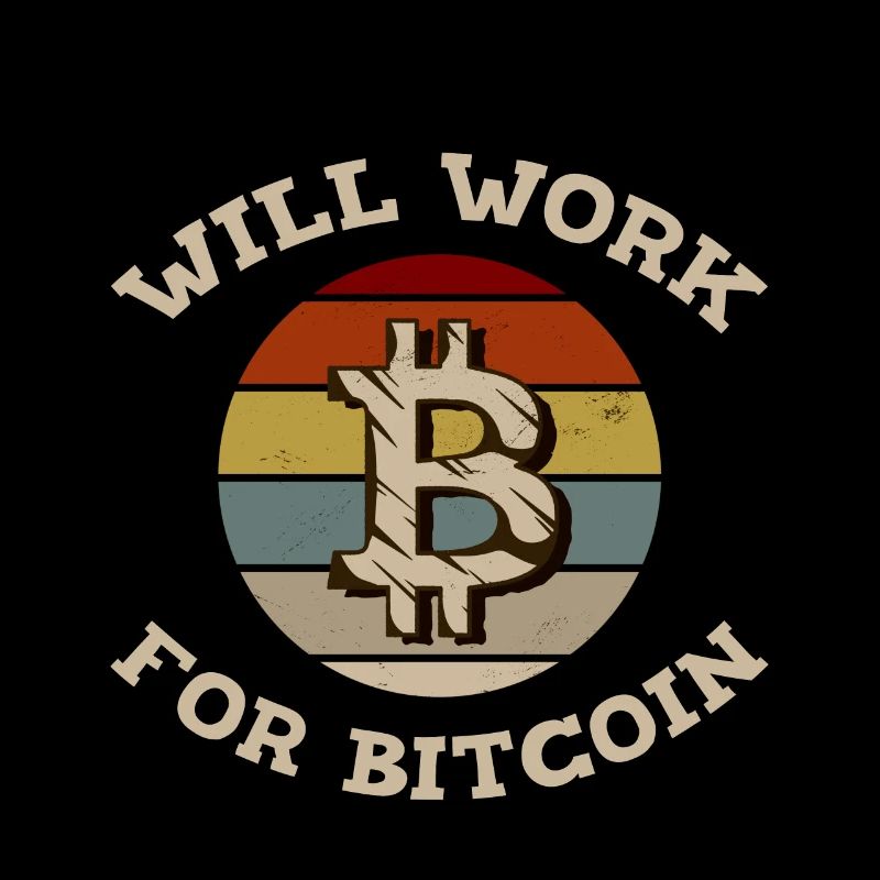 Will Work For Bitcoin 2