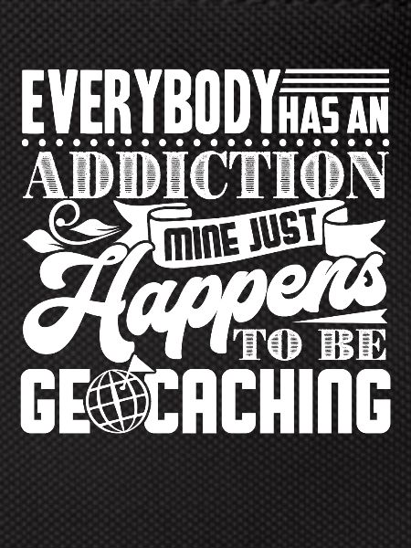 Geocaching Geocaching Addiction