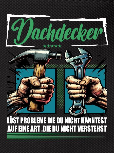 Dachdecker Beruf mit lustigen Spruch
