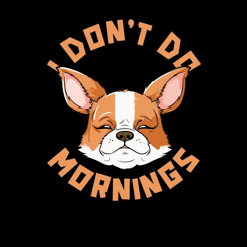 Corgi Witzig I Dont Do Mornings