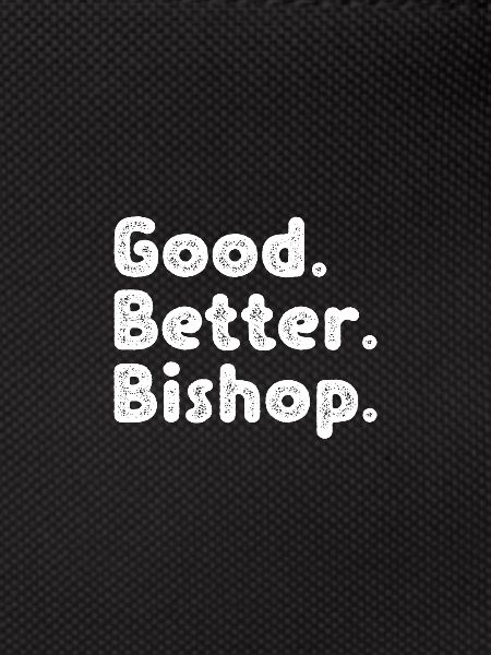 Good better Bishop