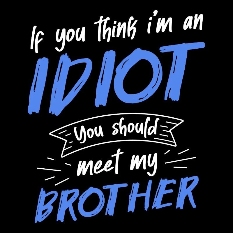 Si vous pensez que je suis un idiot, vous devriez