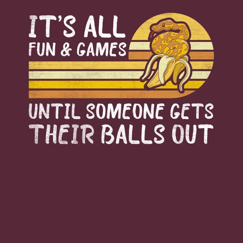 All Fun Until Someone Gets Balls Out King Python