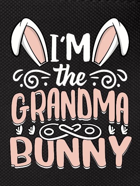 I'm The Grandma Bunny