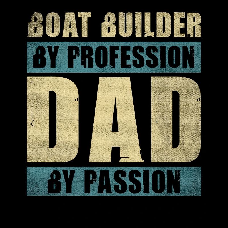 Papa par passion Profession Constructeur de bateaux