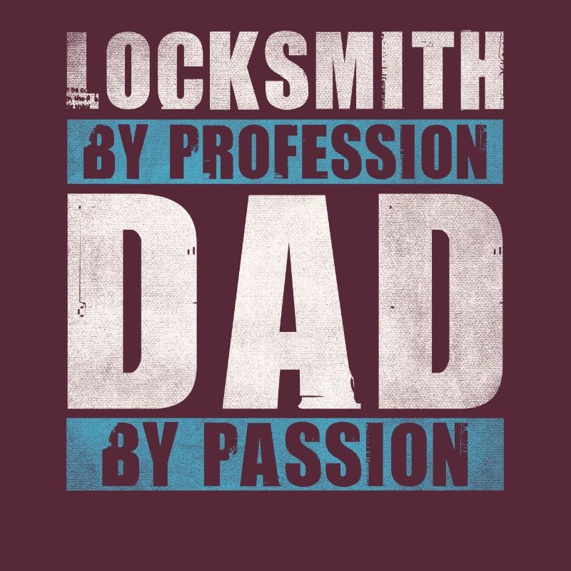 Dad By Passion Profession Locksmith