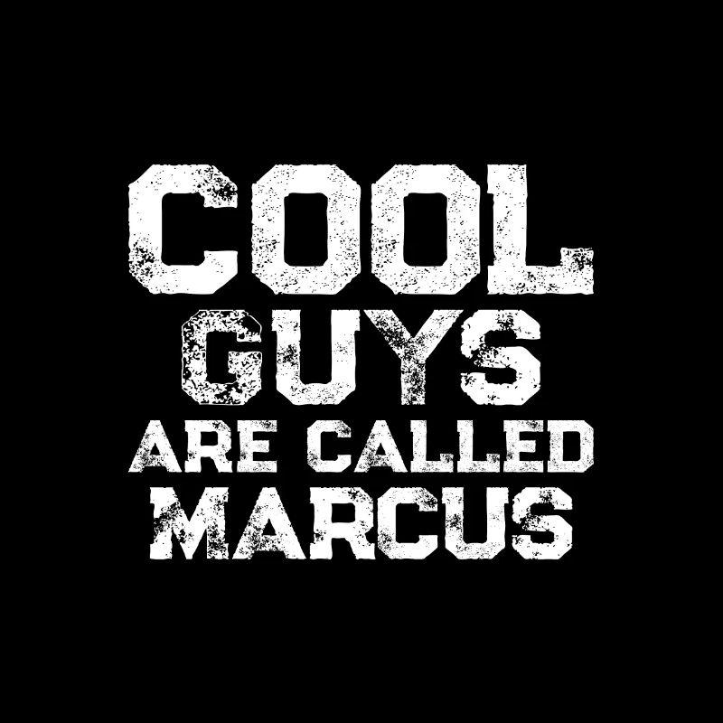 Cool guys are called Marcus