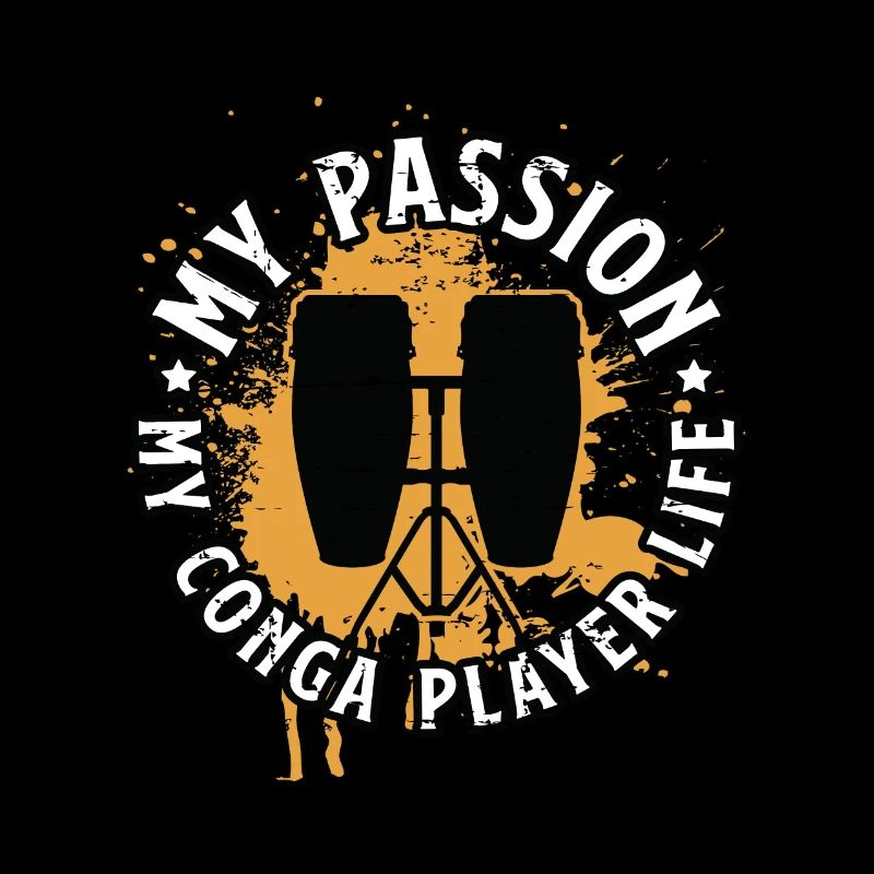 Conga Player My Passion My Conga Player Life Drums