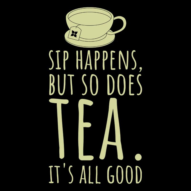 Tea Lover Gift Sip Happens But So Does Tea