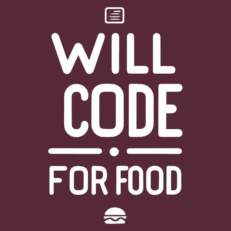 Will Code For Food Funny Programmer