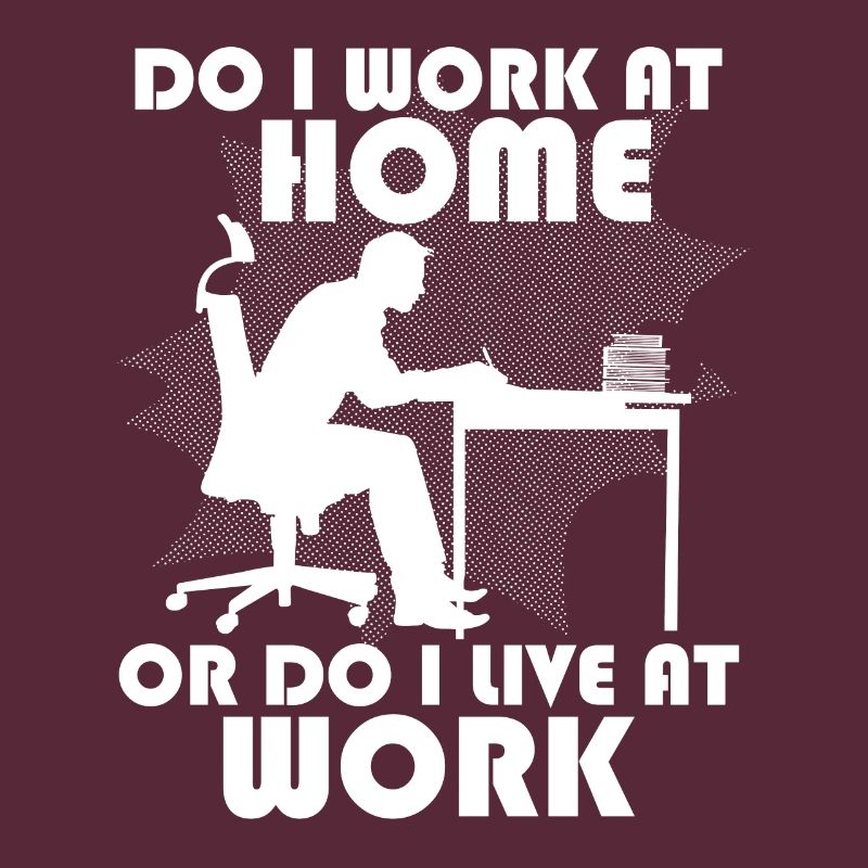 Arbeite Ich Zu Hause Oder Lebe Ich Bei Der Arbeit