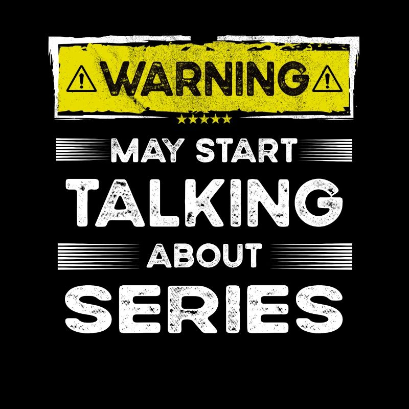 Talking about Series funny