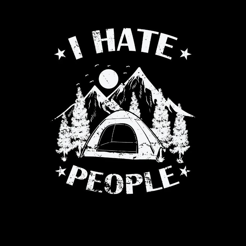 I hate People Camping Urlaub Freiheit