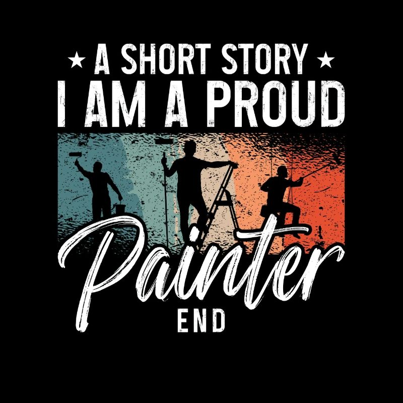Painter A Short Story I Am A Proud House Painter