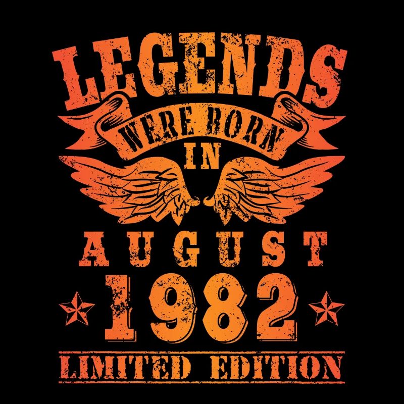 Legends were born in August 1982 Geburtstag