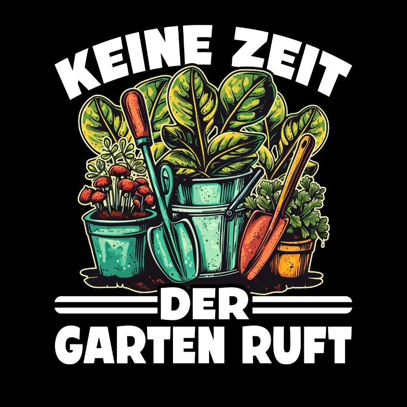 Keine Zeit Der Garten Ruft - Garten