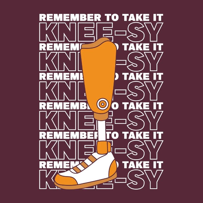 Remember To Take It Kneesy Artificial Legs Leg