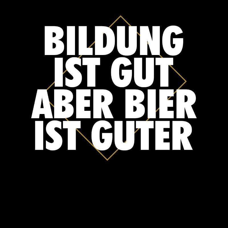 Lustiger Bierspruch Bildung gut Bier besser
