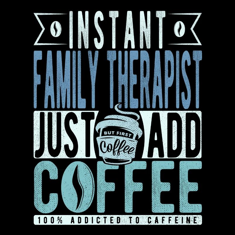 Thérapeute familial instantané Il suffit d’ajouter du café
