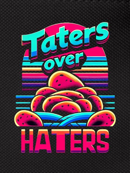 Taters Over Haters 23