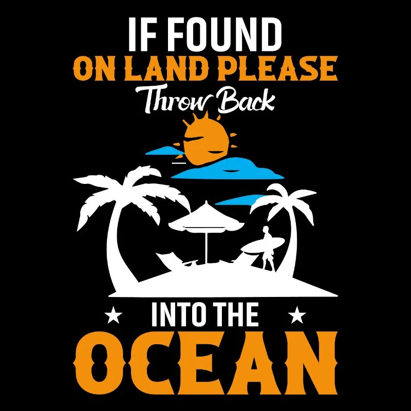 If Found On Land Please Throw Back Into The Ocean