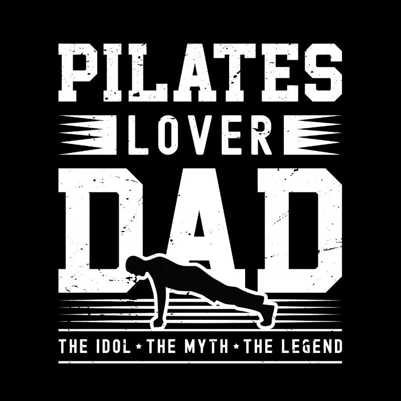 Pilates Lover Dad The Idol The Myth Pilates Coach
