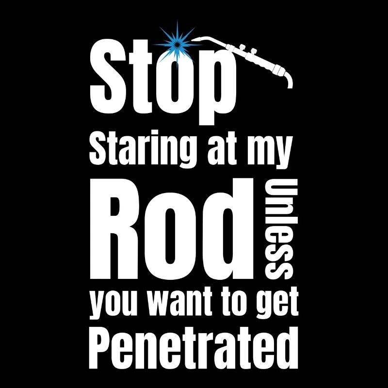 Stop staring at my rod unless