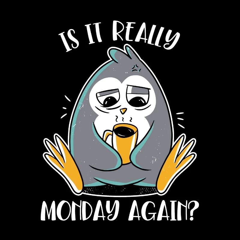 Is It Really Monday Again Seabird King Penguin