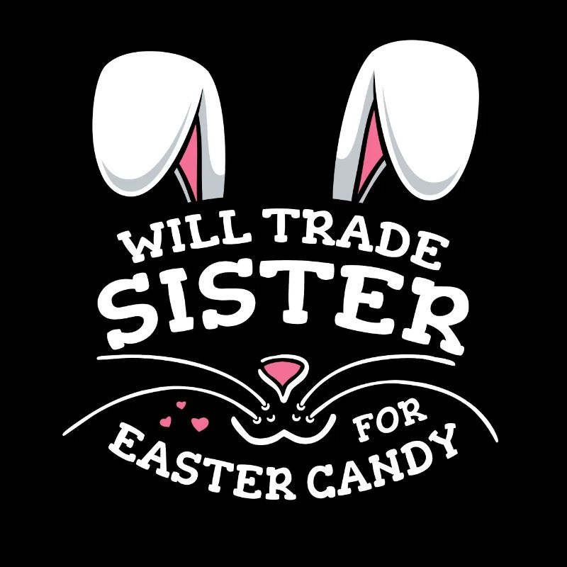 Will Trade Sister For Easter Candy