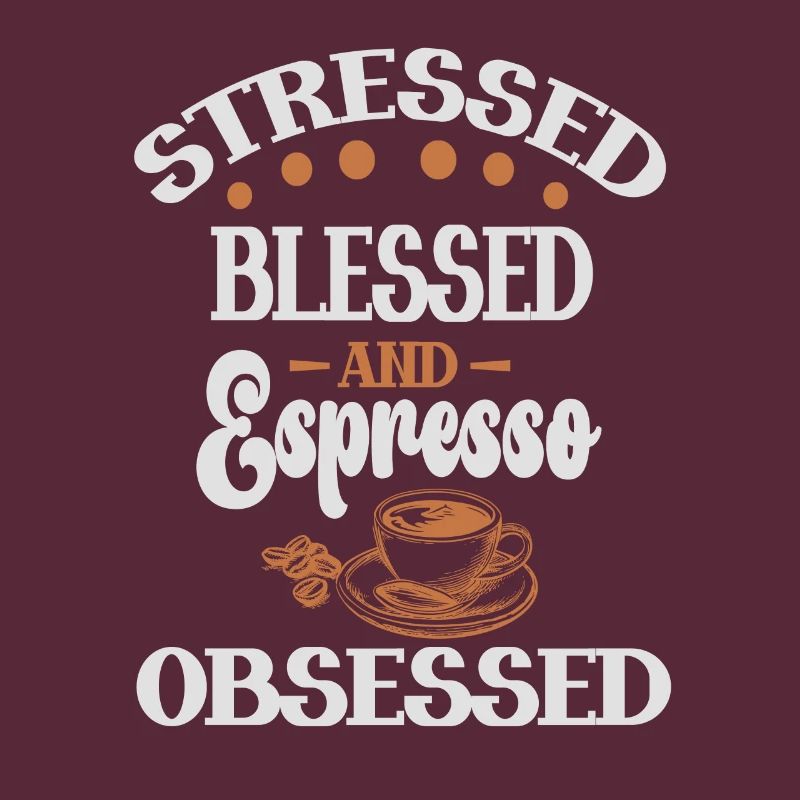 Stressed Espresso Obsessed - Coffee Lover
