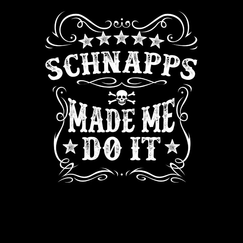 Schnapps Made Me Do It Tee - Funny Alcohol Drinker