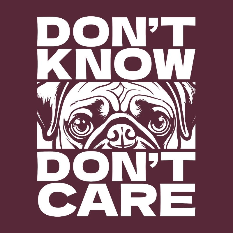 Mops Hund Witzig Dont Know Dont Care