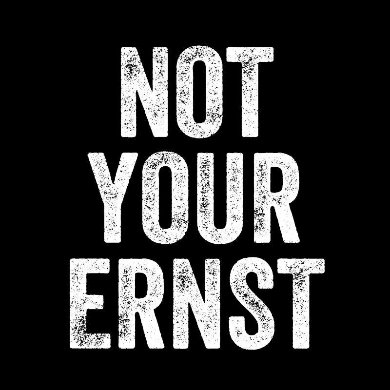 Not Your Ernst Denglisch