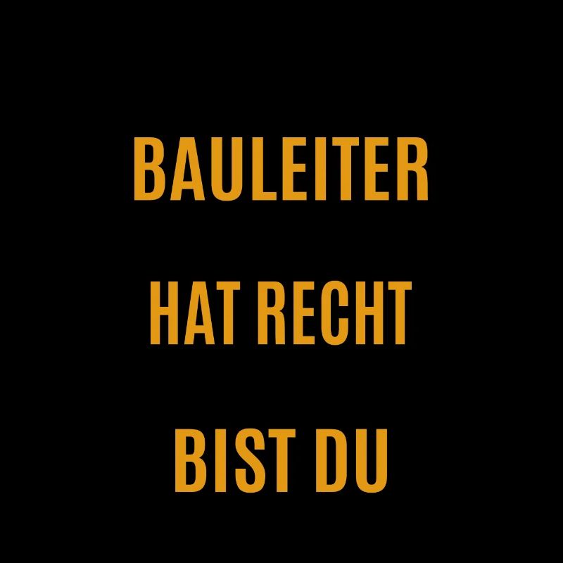 Ich bin Bauleiter - einer von uns hat Recht