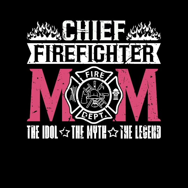 Chef Pompier Maman L’Idole Le Mythe Pompier