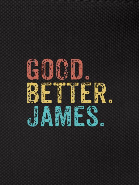 Good better James