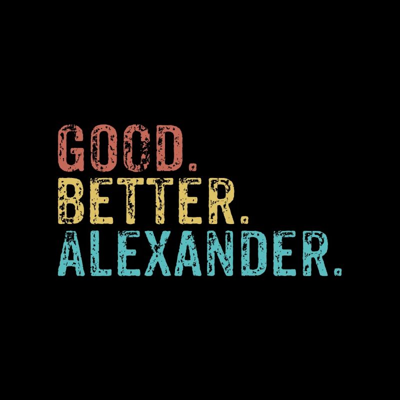 Good better Alexander
