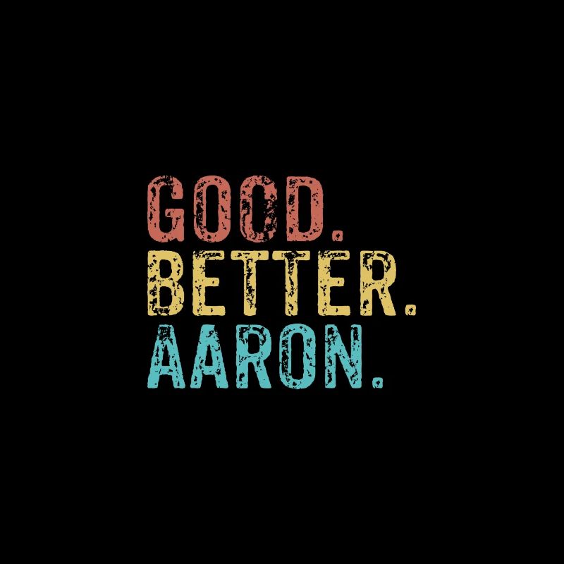 Good better Aaron