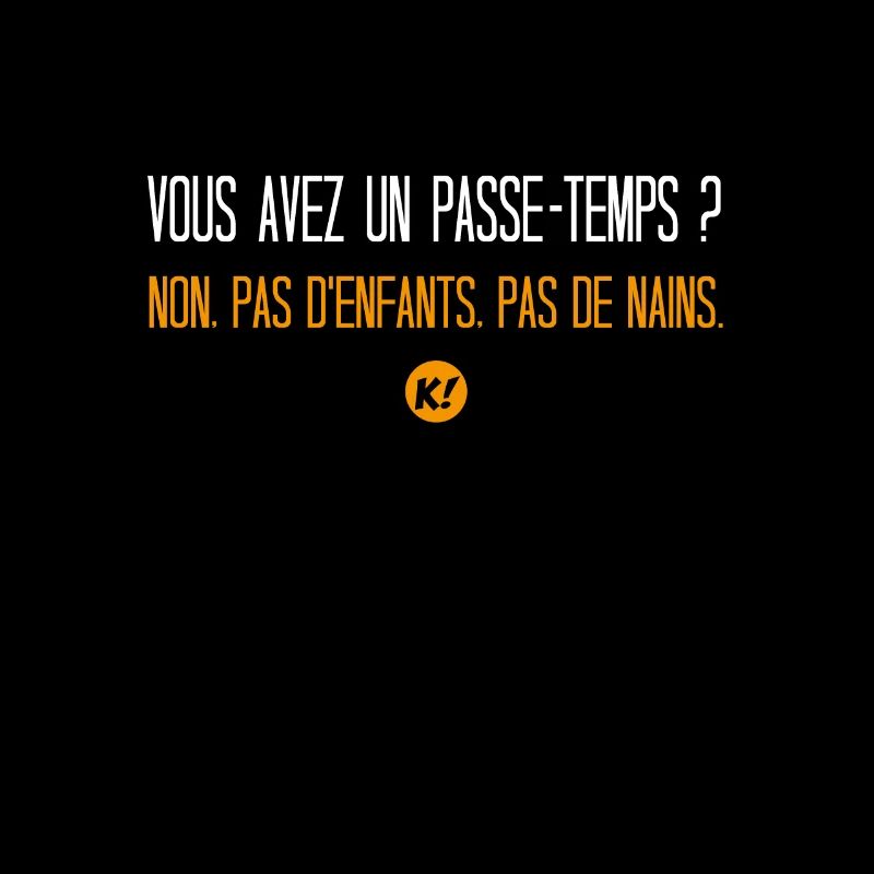 Vous avez un passe-temps ? Non pas de nains...